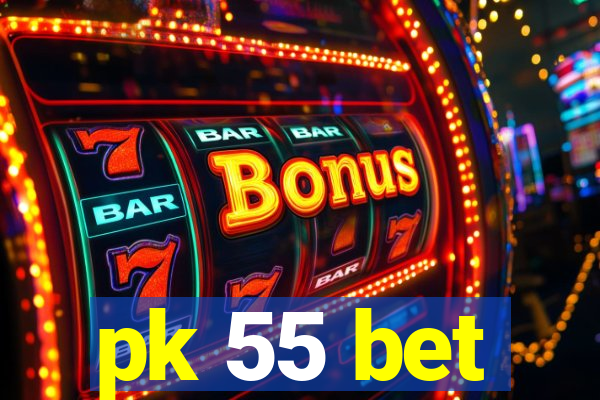 pk 55 bet